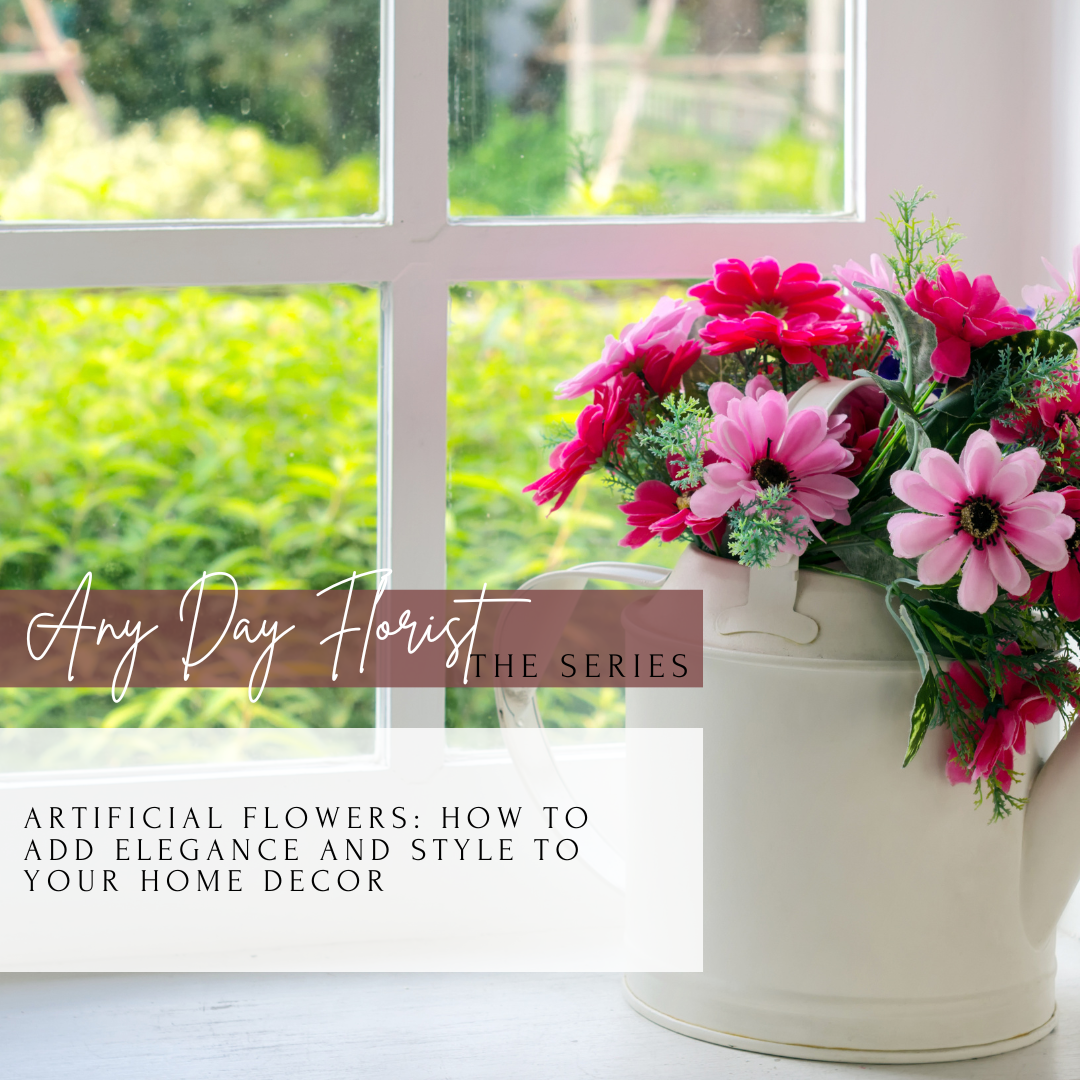 Artificial Flowers: How To Add Elegance And Style To Your Home Decor